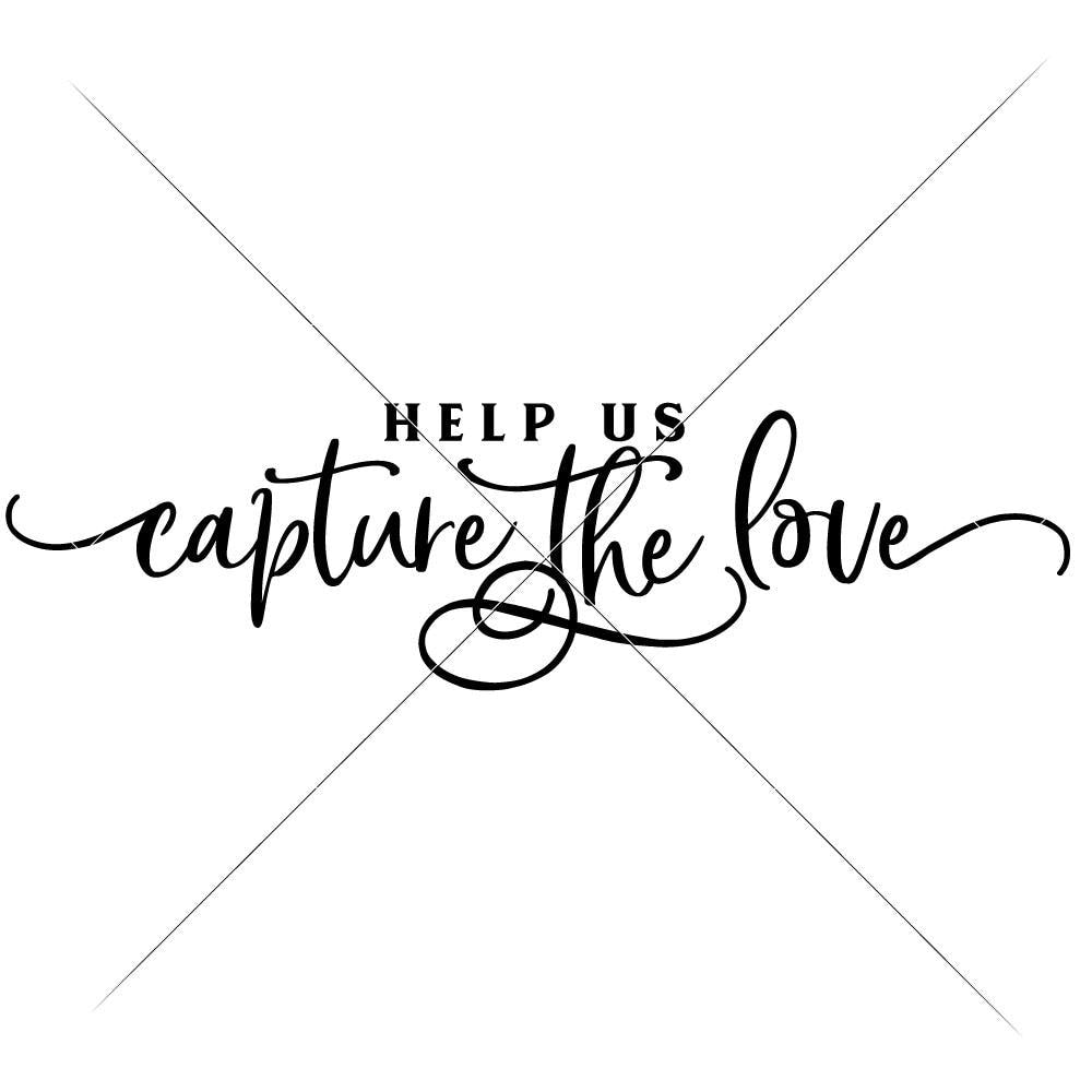 Download Help Us Capture The Love Instagram Wedding Sign Svg Png Dxf Eps Chameleon Cuttables Llc Chameleon Cuttables Llc