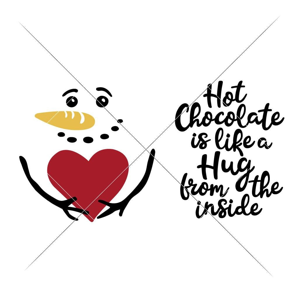 Download Hot Chocolate is like a Hug Snowman for Mug svg png dxf ...