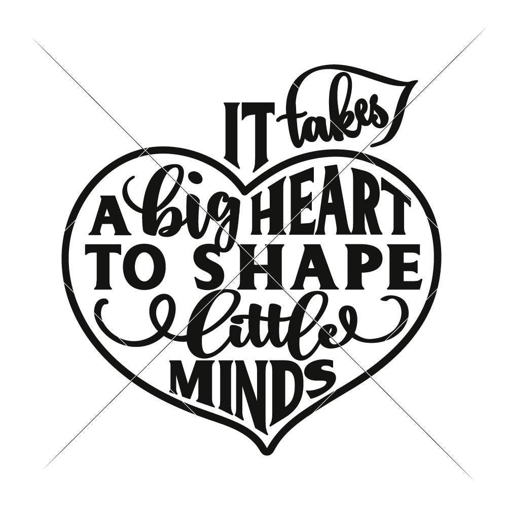 It Takes A Big Heart To Shape Little Minds Svg Png Dxf Eps Chameleon Cuttables Llc