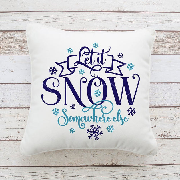 Download Let it snow somewhere else round svg png dxf eps ...