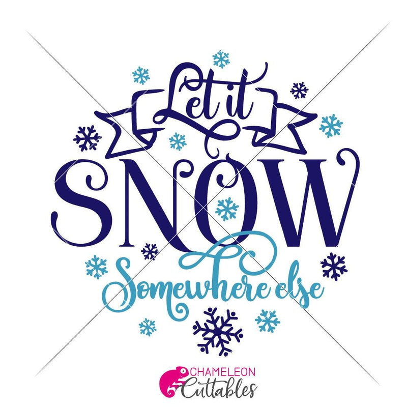 Free Free 123 Let It Snow Somewhere Else Svg SVG PNG EPS DXF File