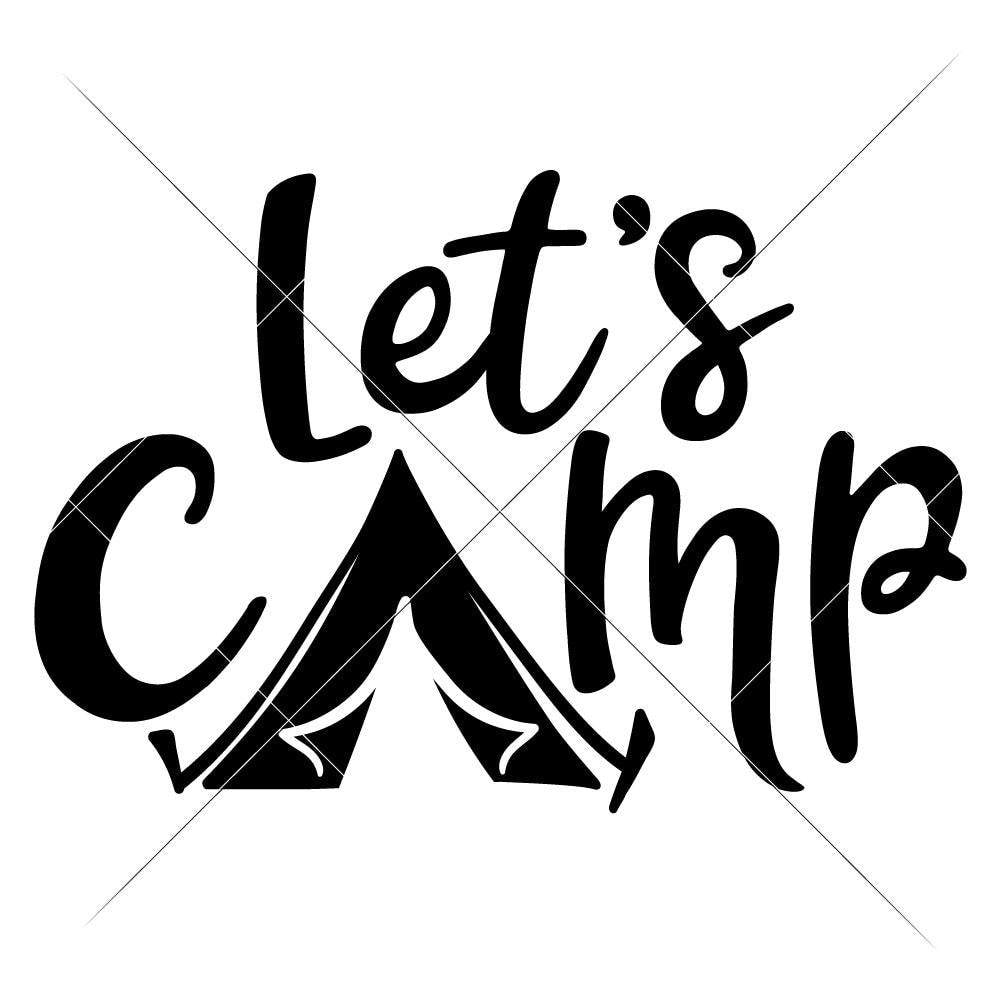 Let's camp - Camping svg png dxf eps | Chameleon Cuttables LLC