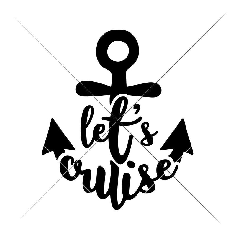 Let S Cruise Anchor Svg Png Dxf Eps Chameleon Cuttables Llc Chameleon Cuttables Llc
