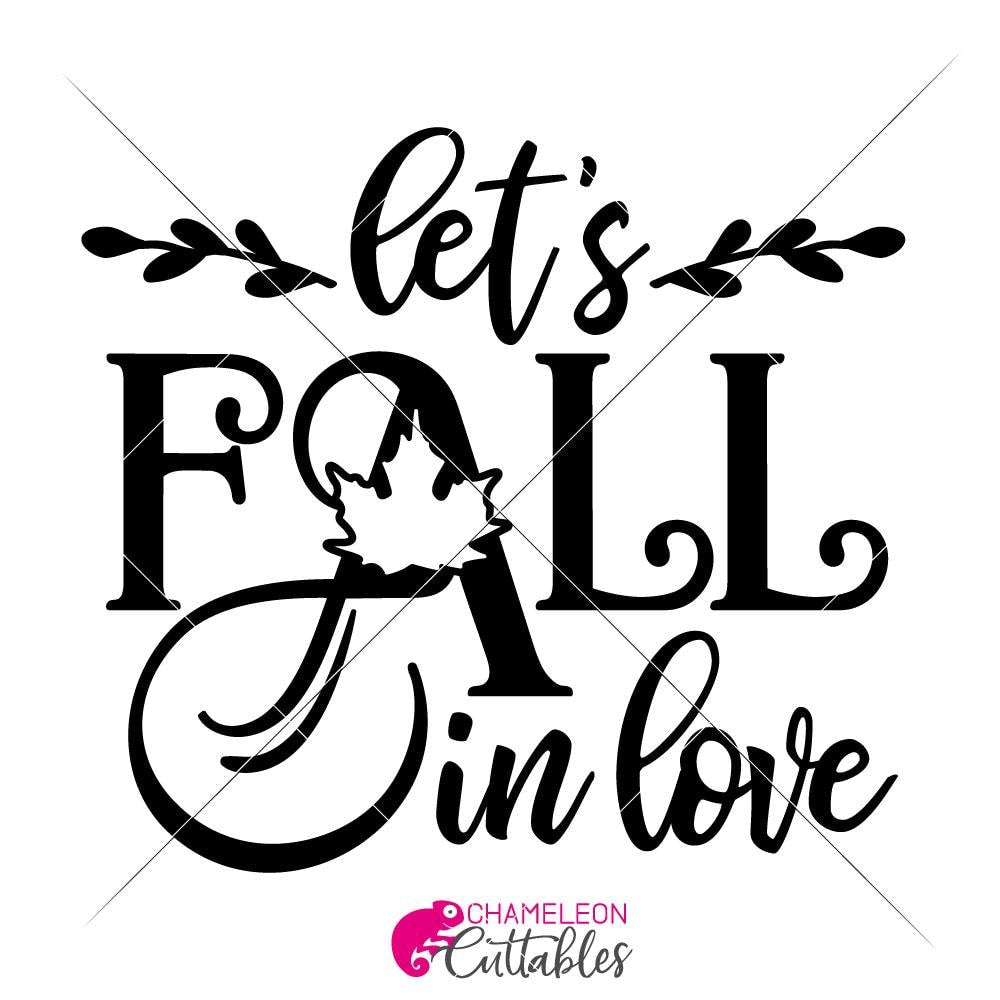 Download Let S Fall In Love Svg Png Dxf Eps Chameleon Cuttables Llc Chameleon Cuttables Llc