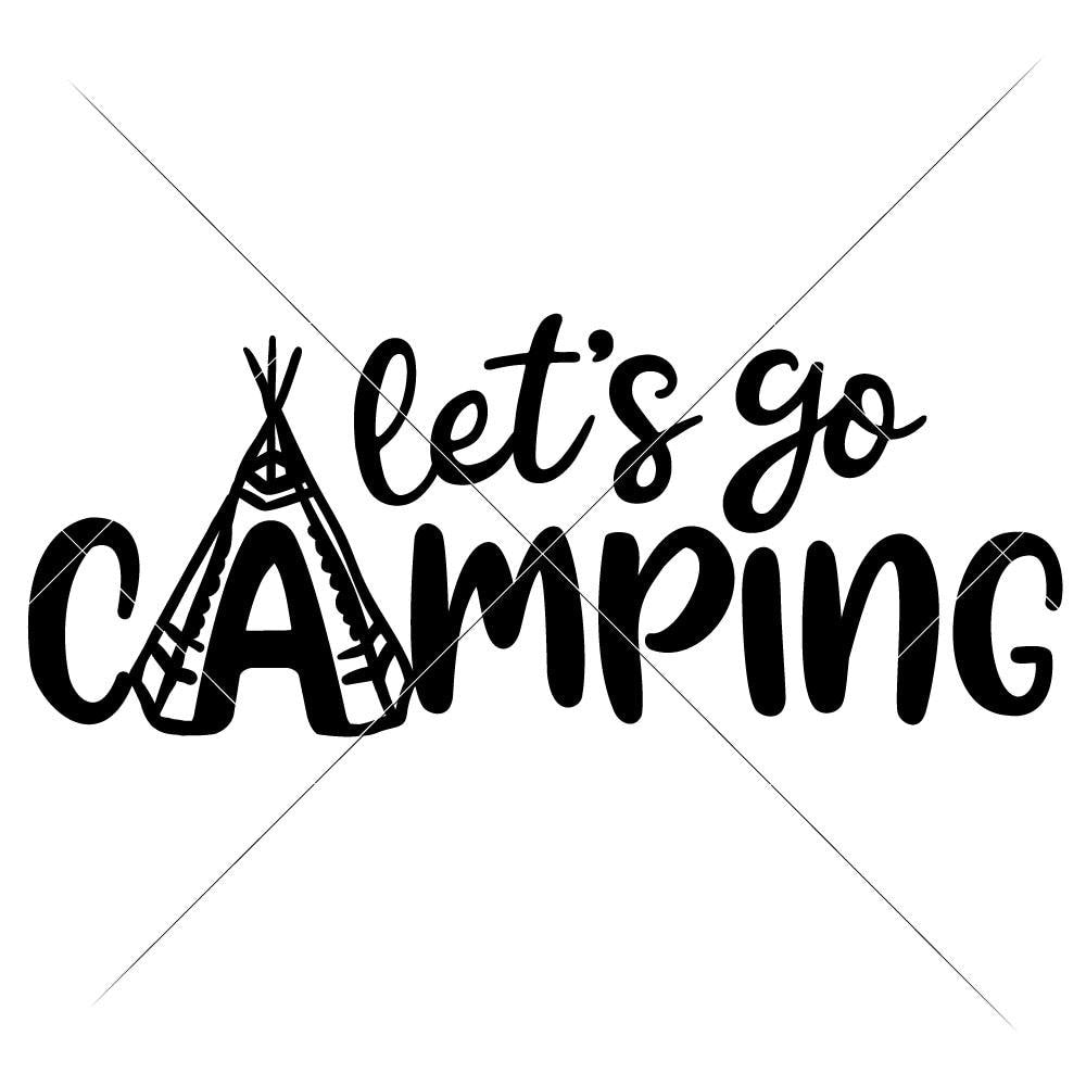Download Let's go camping svg png dxf eps | Chameleon Cuttables LLC