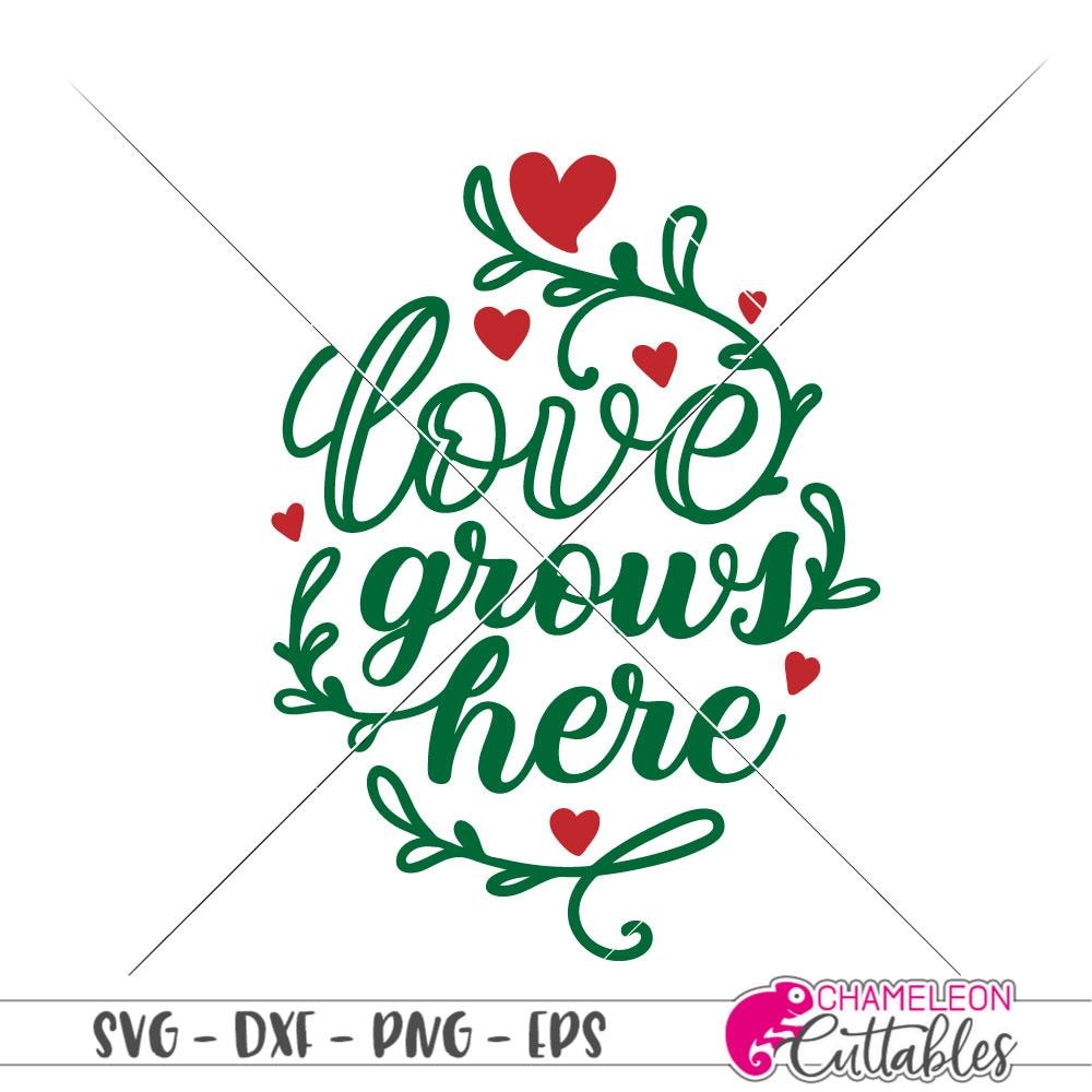Download Love grows here svg png dxf eps | Chameleon Cuttables LLC