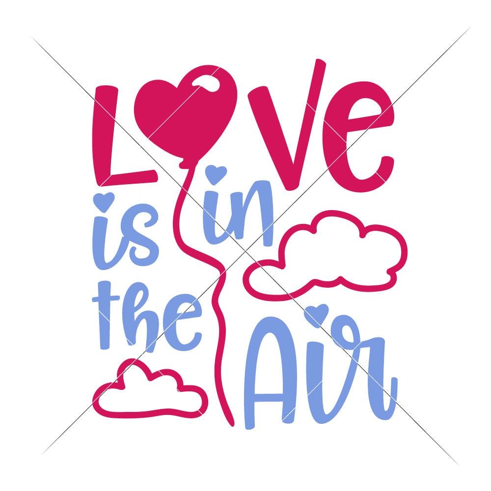 Love Is In The Air With Clouds Svg Png Dxf Eps Chameleon Cuttables Llc