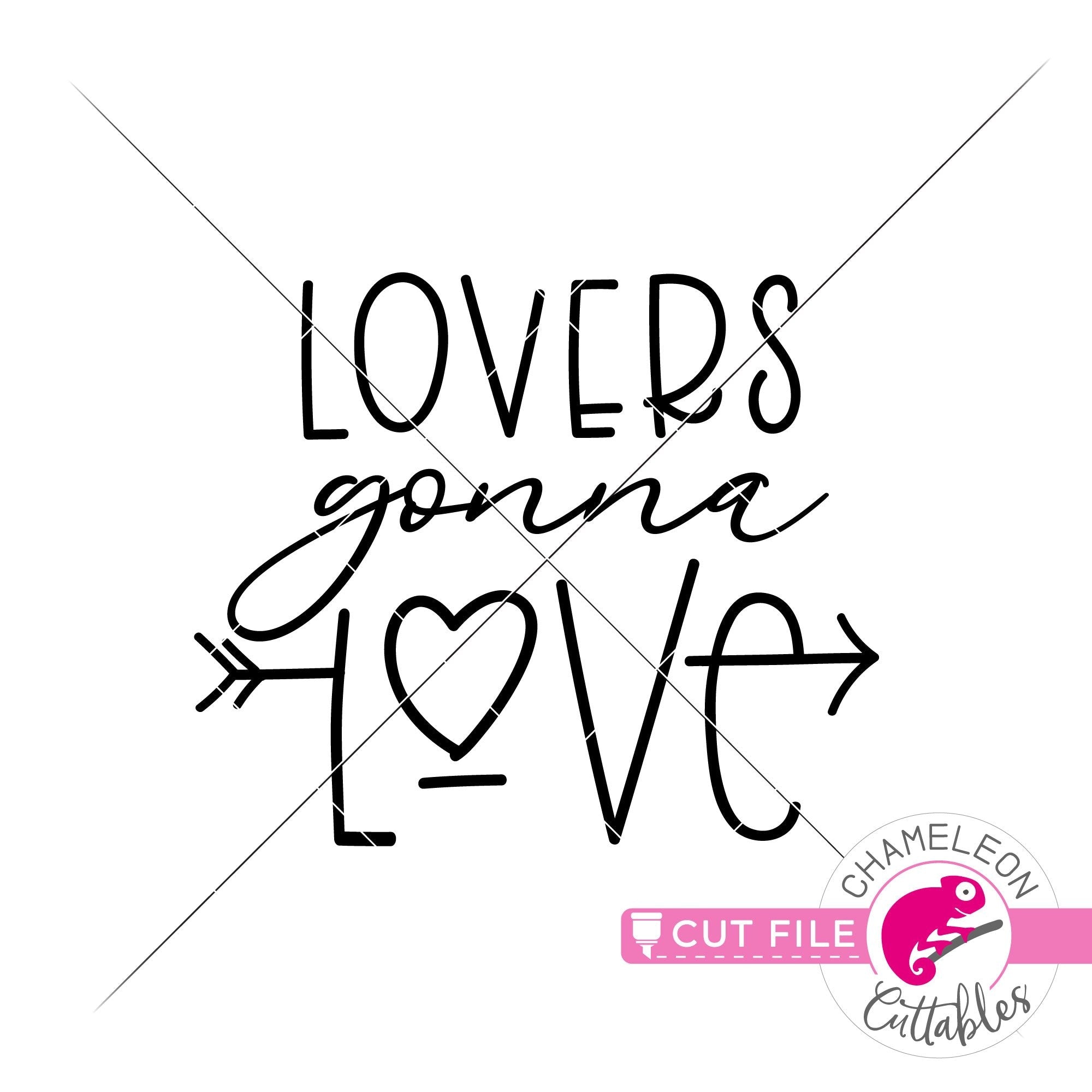 Lovers Gonna Love Valentine S Day Svg Png Dxf Eps Jpeg Chameleon Cuttables Llc