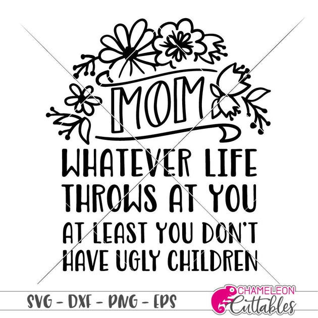 Download Mom - whatever life throws at you svg png dxf eps ...