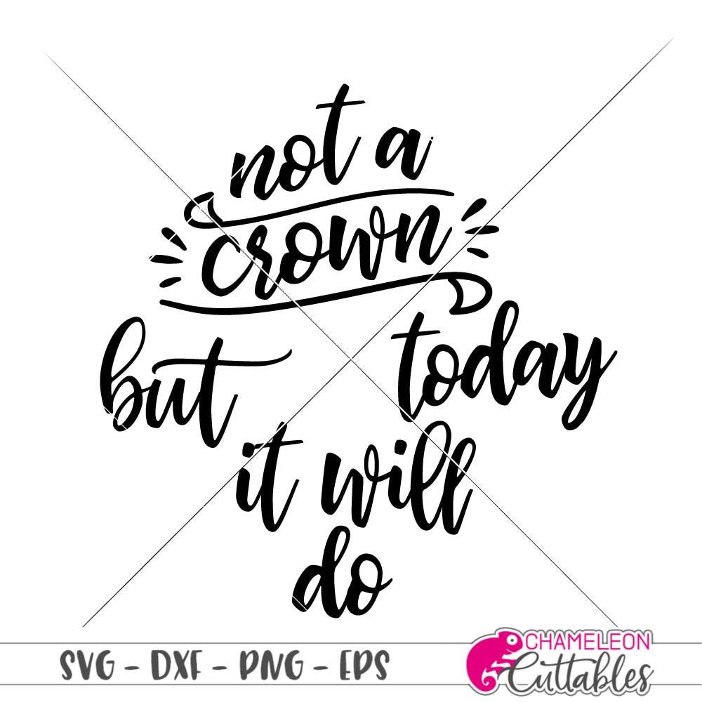 Download Not A Crown For Graduation Cap Svg Png Dxf Eps Chameleon Cuttables Llc Chameleon Cuttables Llc