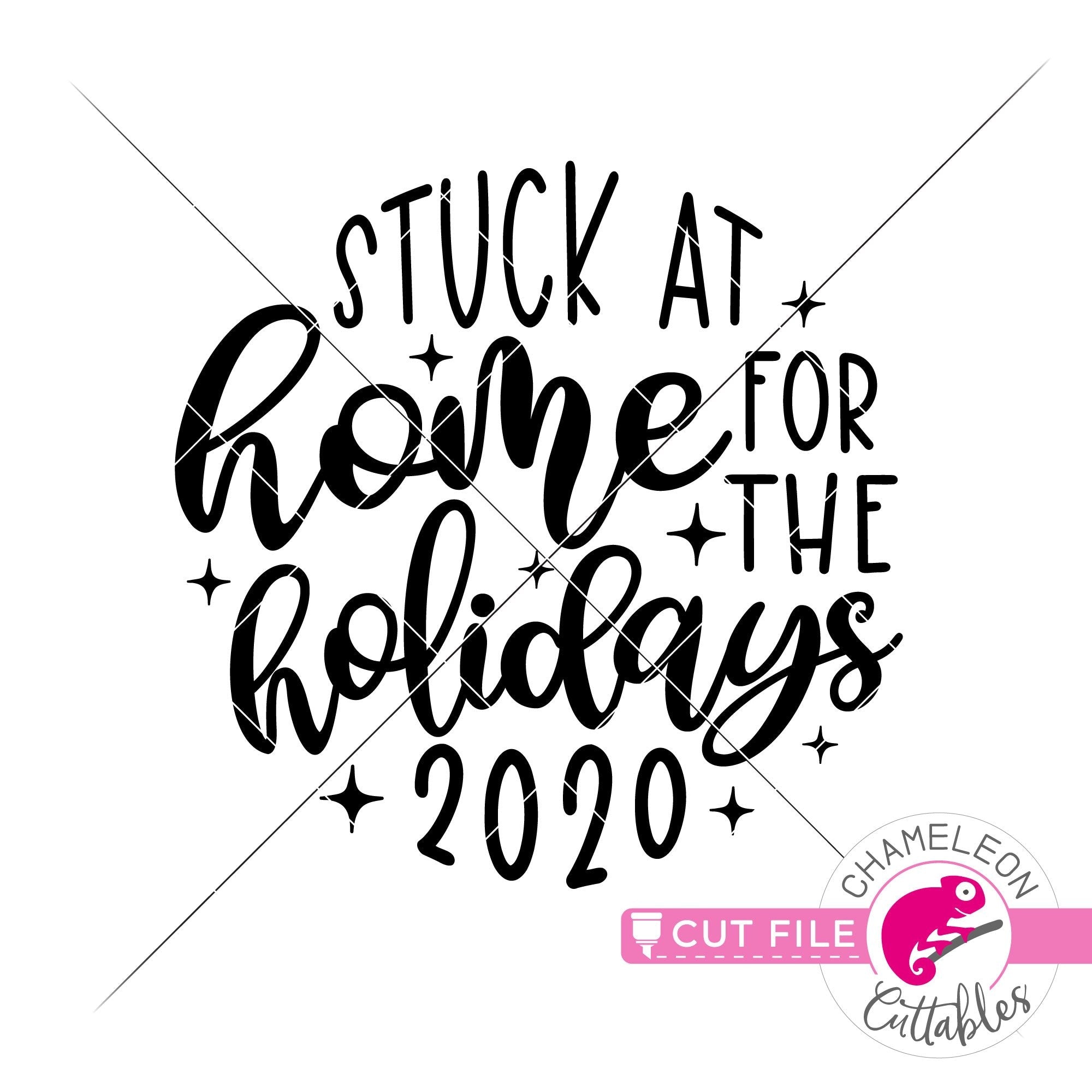 Download Stuck At Home For The Holidays 2020 Stars Svg Png Dxf Eps Jpeg Chameleon Cuttables Llc Chameleon Cuttables Llc