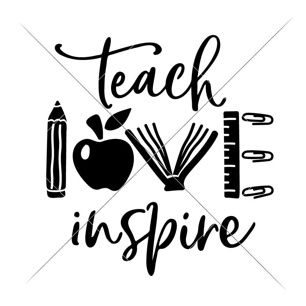 Teach Love Inspire School Teacher Appreciation Svg Png Dxf Eps Chameleon Cuttables Llc Chameleon Cuttables Llc