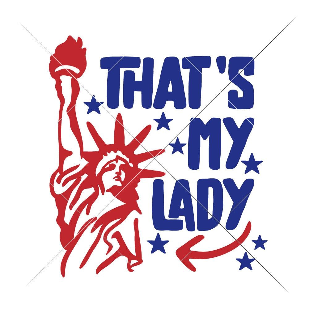 That S My Lady For Boy S 4th Of July Shirt Svg Png Dxf Eps Chameleon Cuttables Llc Chameleon Cuttables Llc