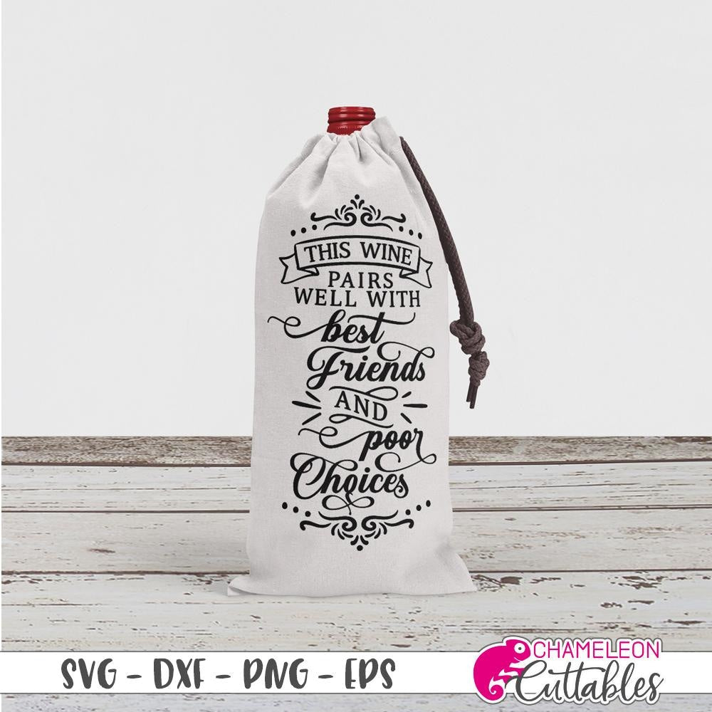 Download This Wine Pairs Well With Best Friends And Poor Choices Svg Png Dxf Eps Chameleon Cuttables Llc Chameleon Cuttables Llc