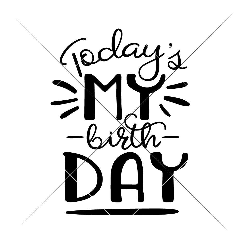 Today is my birthday svg png dxf eps Chameleon Cuttables LLC ...
