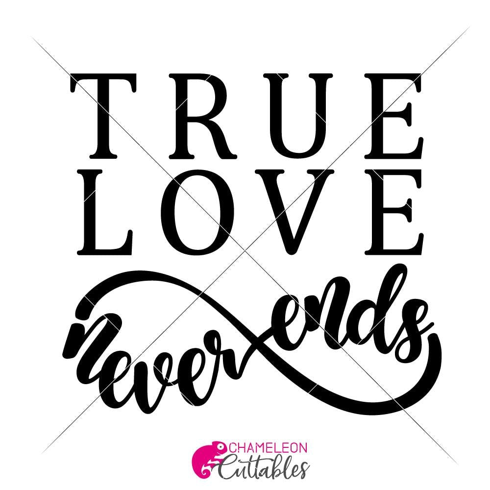 True Love Never Ends Svg Png Dxf Eps Chameleon Cuttables Llc