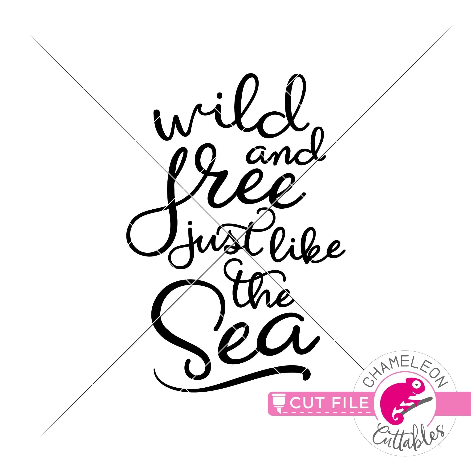 Download Wild And Free Just Like The Sea Vertical Svg Png Dxf Eps Jpeg Chameleon Cuttables Llc Chameleon Cuttables Llc