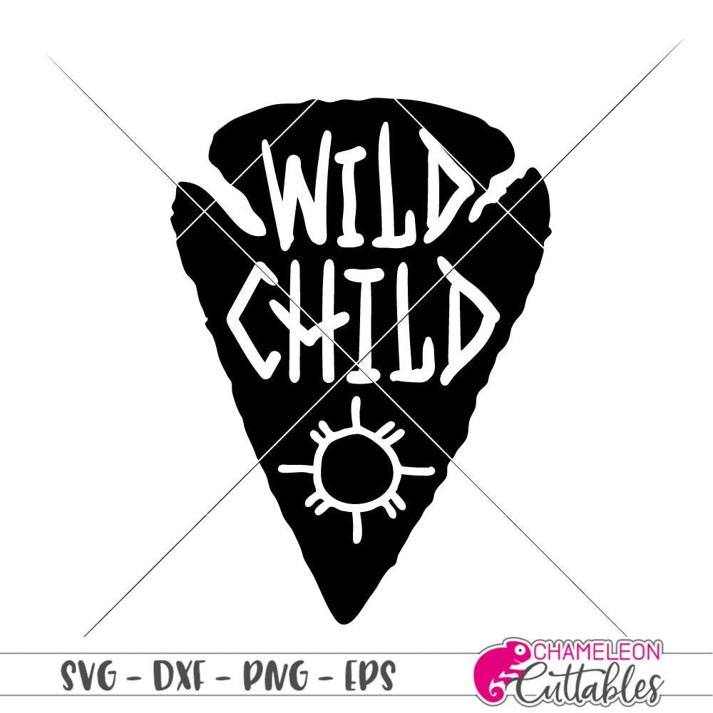 Wild Child Arrowhead Svg Png Dxf Eps Chameleon Cuttables Llc Chameleon Cuttables Llc