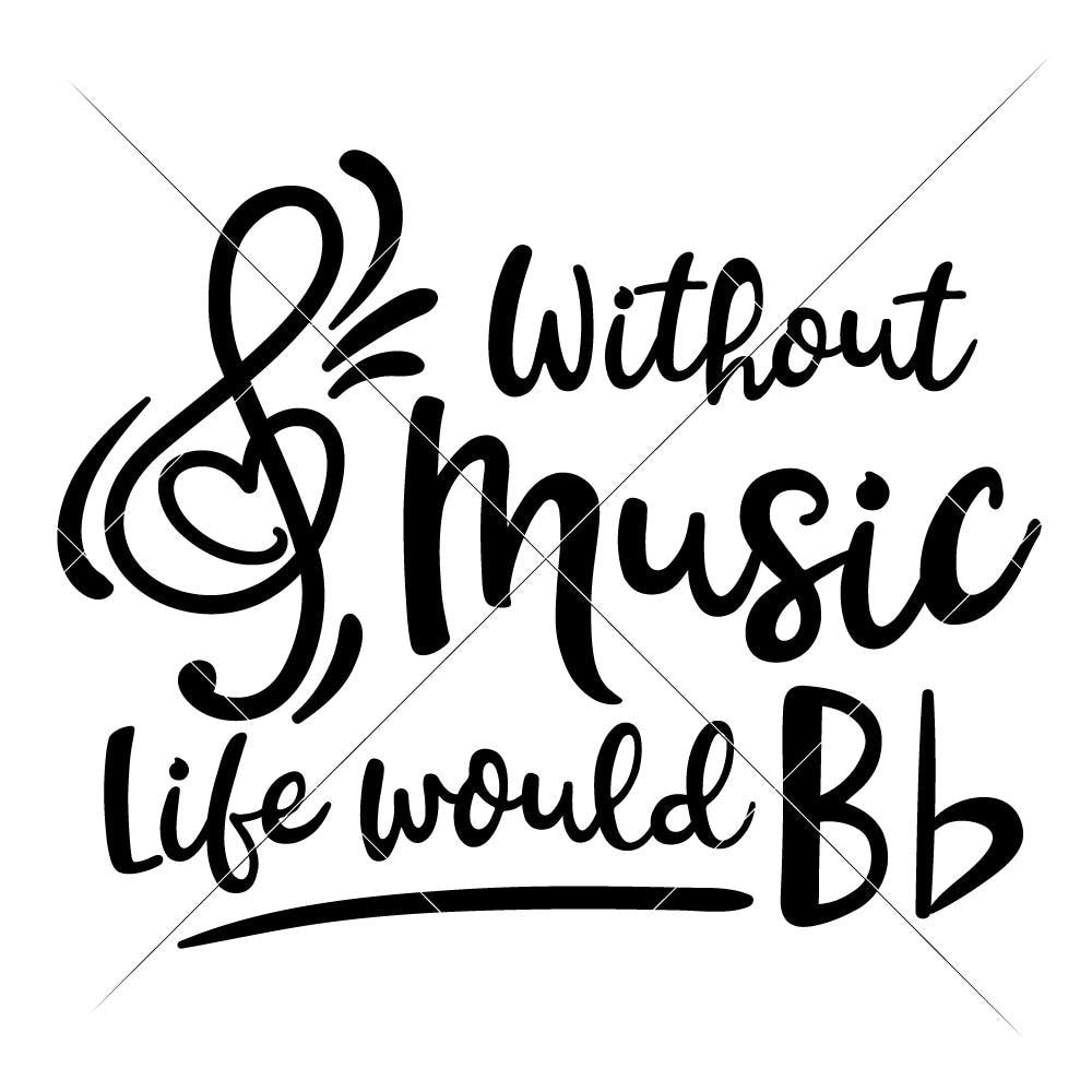 Download Without Music Life would be flat Bb - School Teacher Appreciation svg | Chameleon Cuttables LLC