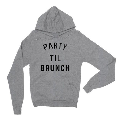 Party Til Brunch Gray Unisex Pullover Hoodie | Sarcastic ME