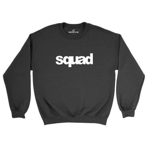 Squad Black Unisex Pullover Sweatshirt | Sarcastic ME