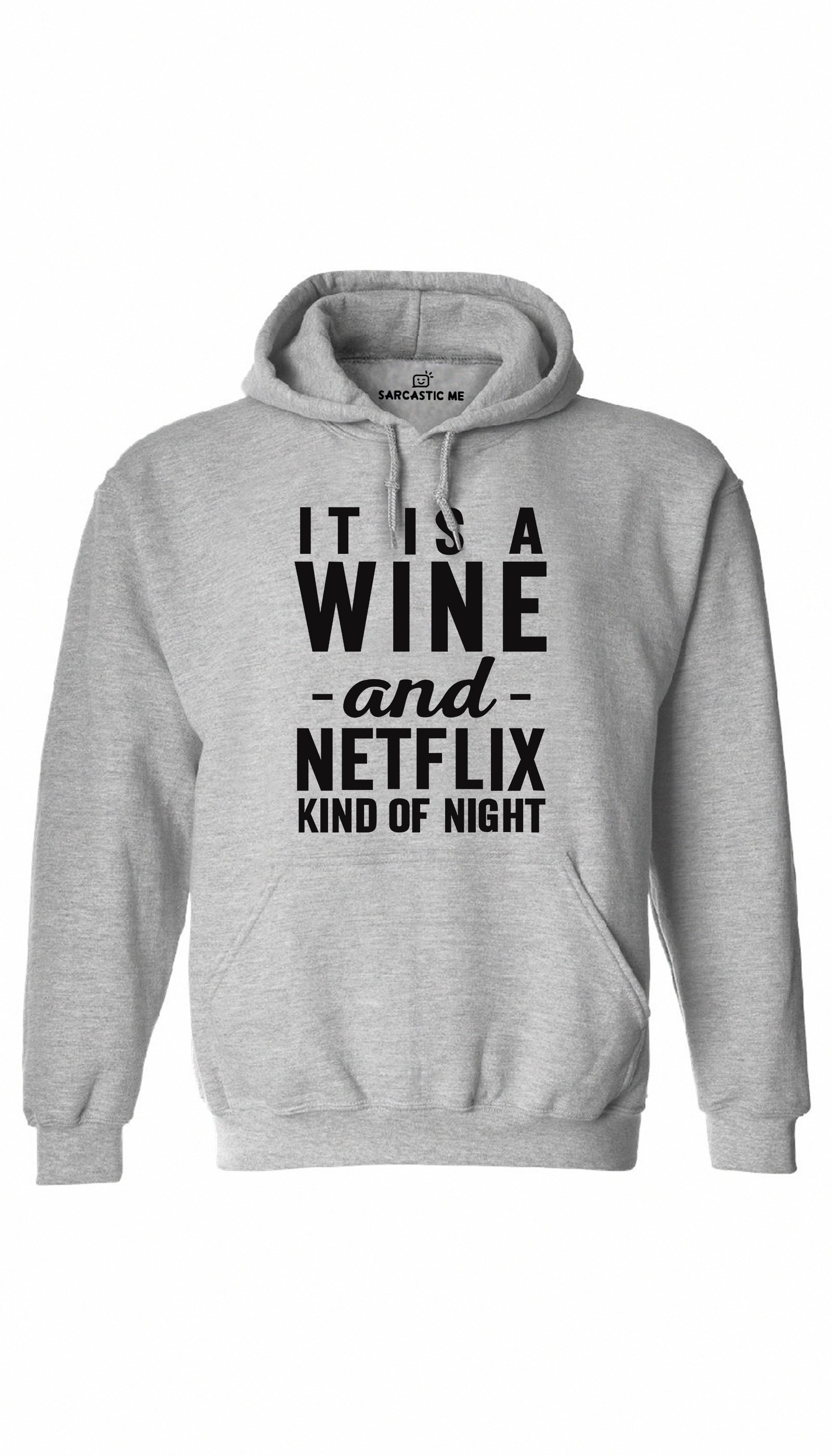 Wine And Netflix Kind Of Night Hoodie | Sarcastic ME