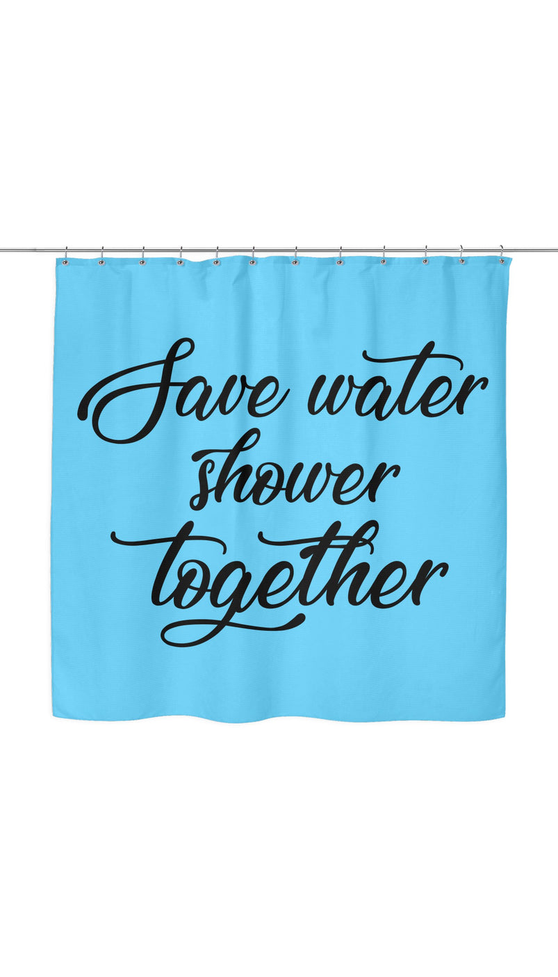 Save Water Shower Together Funny Shower Curtain T Sarcastic Me