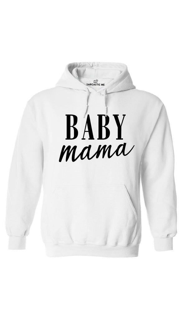 Baby Mama Hoodie | Sarcastic ME