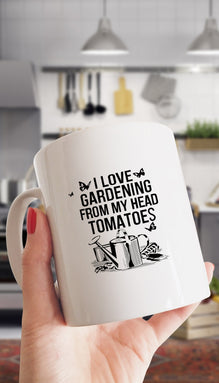 I Love Gardening From My Head Tomatoes Mug
