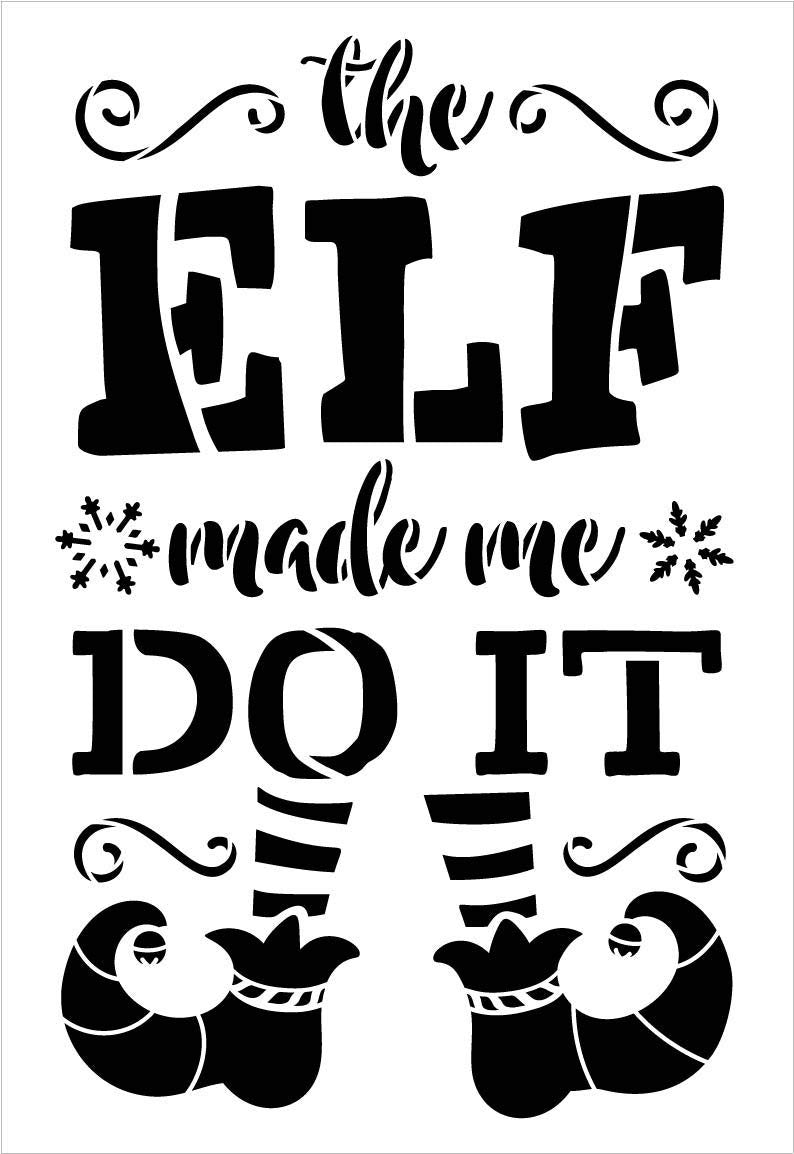 Elf Made Me Do It Stencil with Shoes and Stockings by 