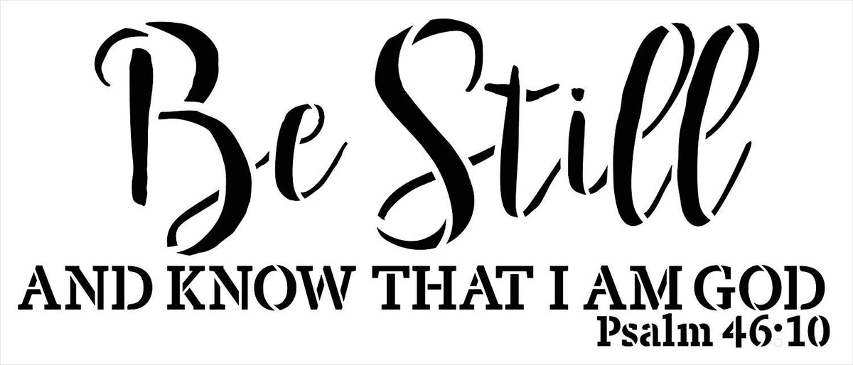 Be Still and Know I Am God Stencil by StudioR12 | Bible Psalm 46:10 ...