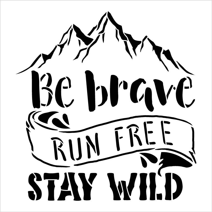 be brave stay wild