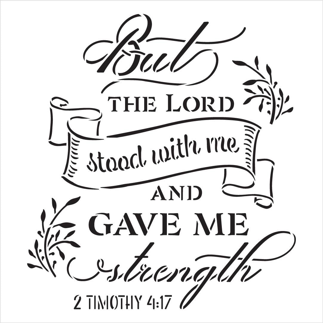 The Lord Stood with Me & Gave Me Strength Stencil by StudioR12 | 2 Tim ...
