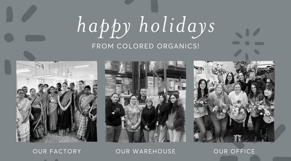 Happy Holidays from Colored Organics