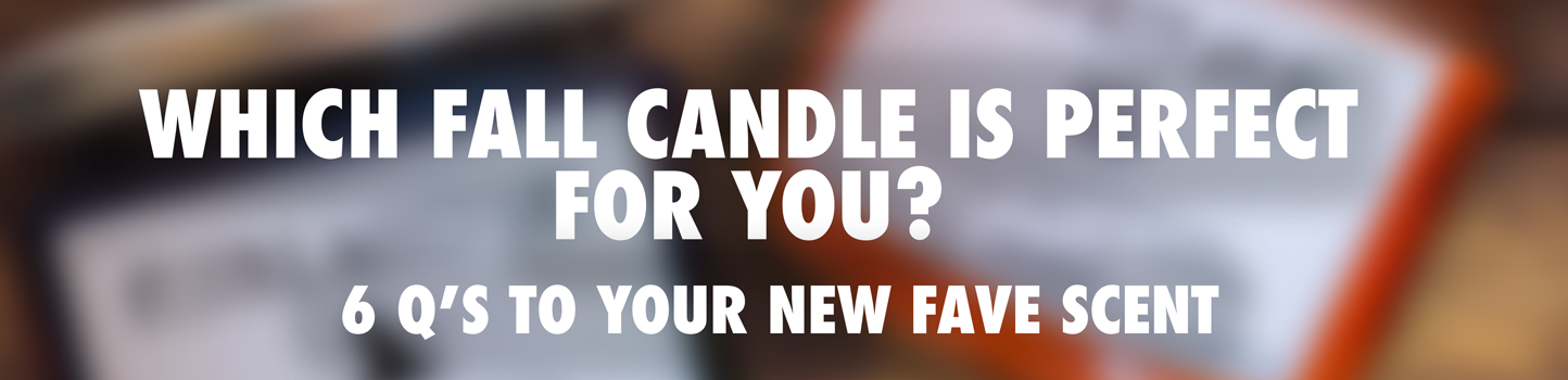 Which Fall Candle Are You Quiz