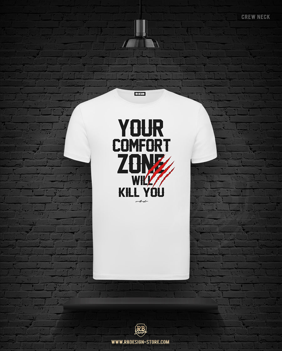 Men S T Shirt Your Comfort Zone Will Kill You Motivation Slogan Tees Rb Design Store