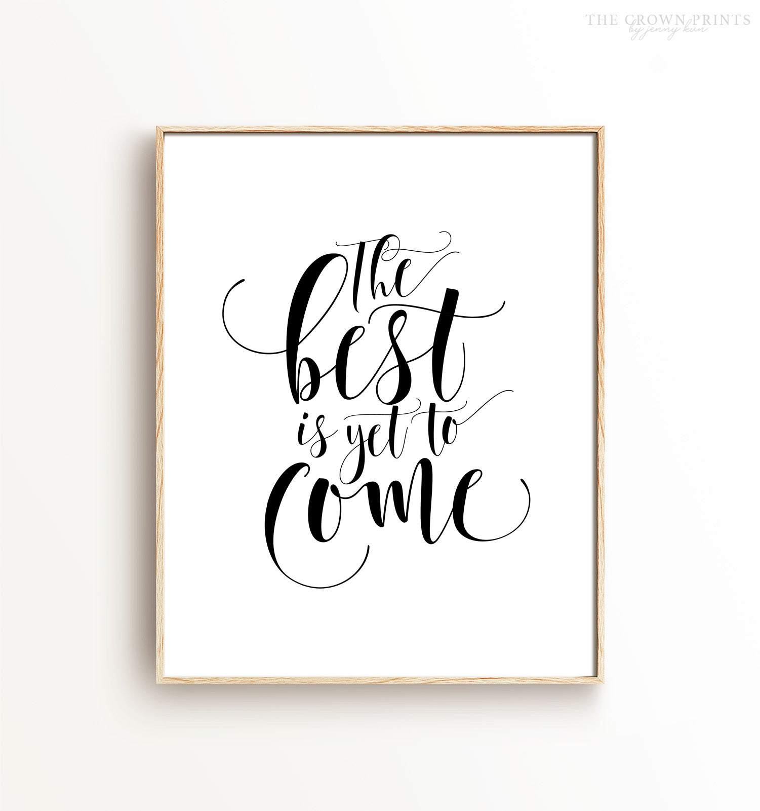 The Best Is Yet To Come Printable Art - 