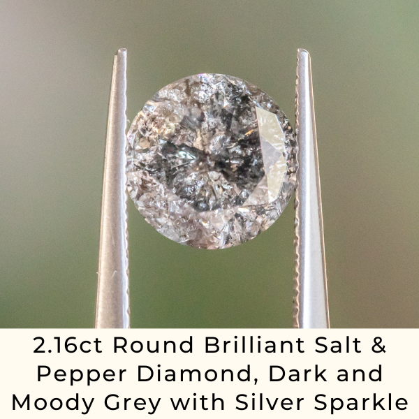 2.16ct Round Brilliant Salt & Pepper Diamond, Dark and Moody Grey with Silver Sparkle
