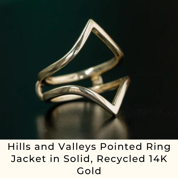 Hills and Valleys Pointed Ring Jacket in Solid, Recycled 14K Gold