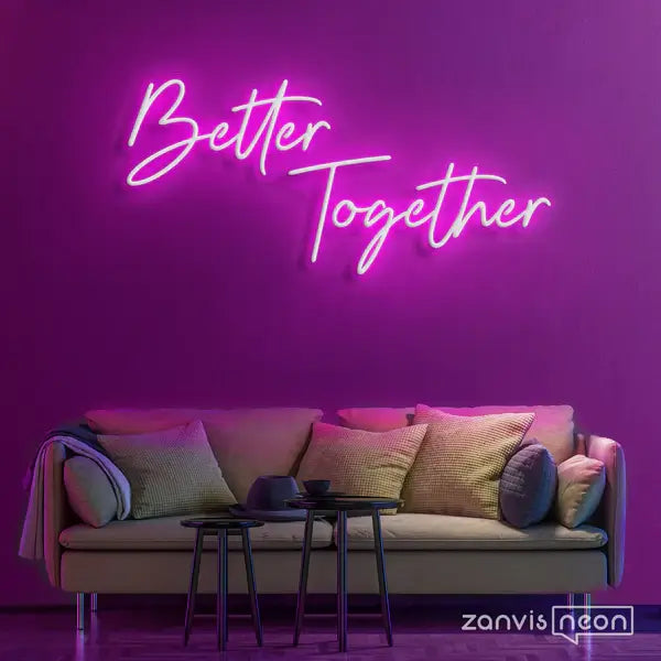 Better Together Neon Sign is one of inspirational neon signs