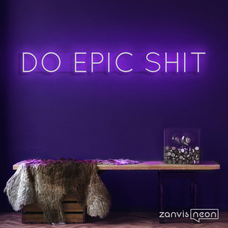  Do epic shit neon sign 