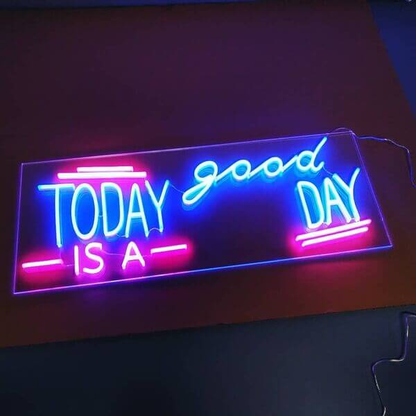 Today Is A Good Day Neon Sign