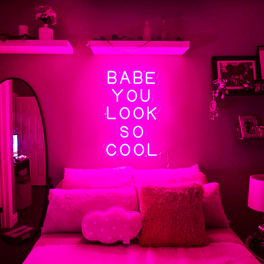 BABE YOU LOOK SO COOL neon sign