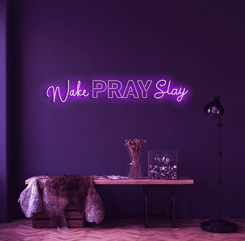 Wake Pray Slay Neon Sign