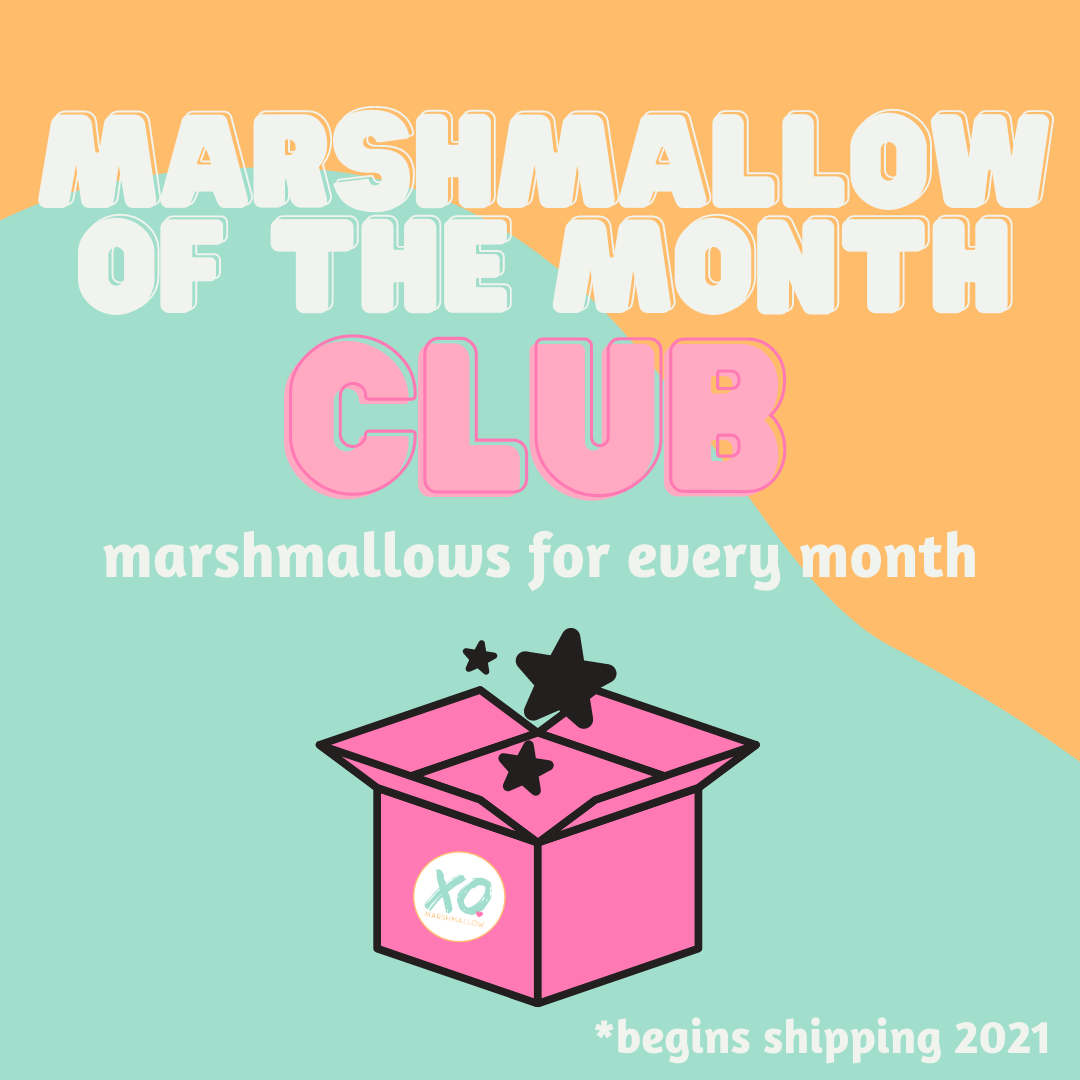 Marshmallow of the Month Club – xomarshmallow