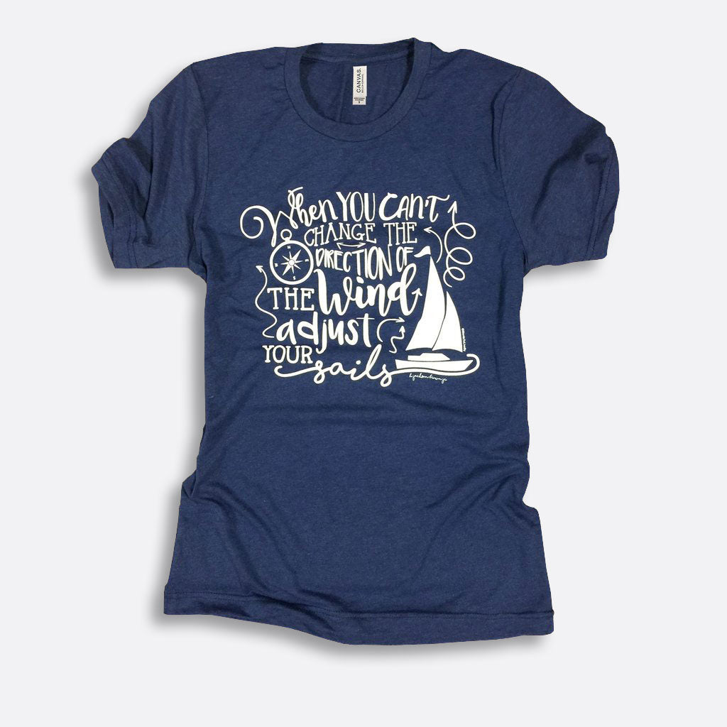 Change Your Sails | Short Sleeve Graphic Tees – Words To Live By™