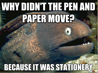 A joke about the difference between stationery and stationary