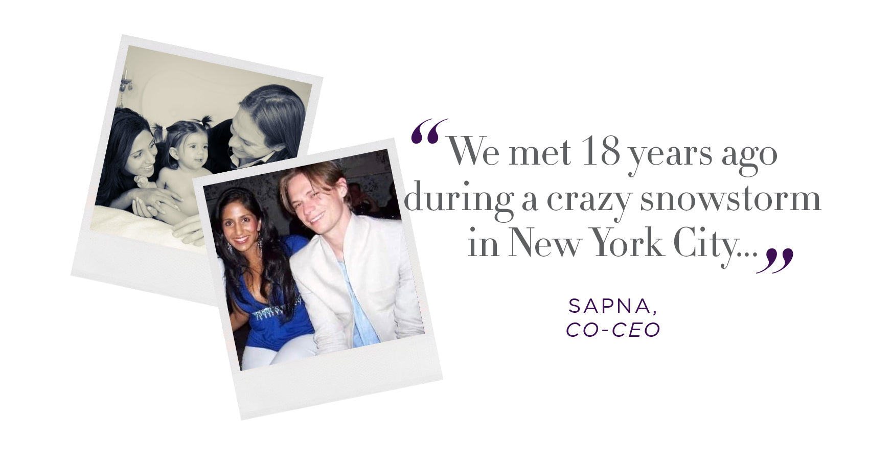Old photos of our Co-CEO, Sapna, and her husband, Guido