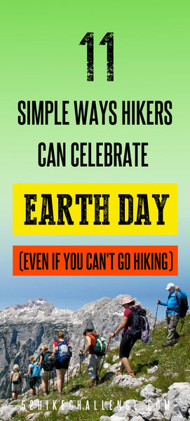 11 Simple Ways Hikers Can Celebrate Earth Day Even If You Can't Go Hiking