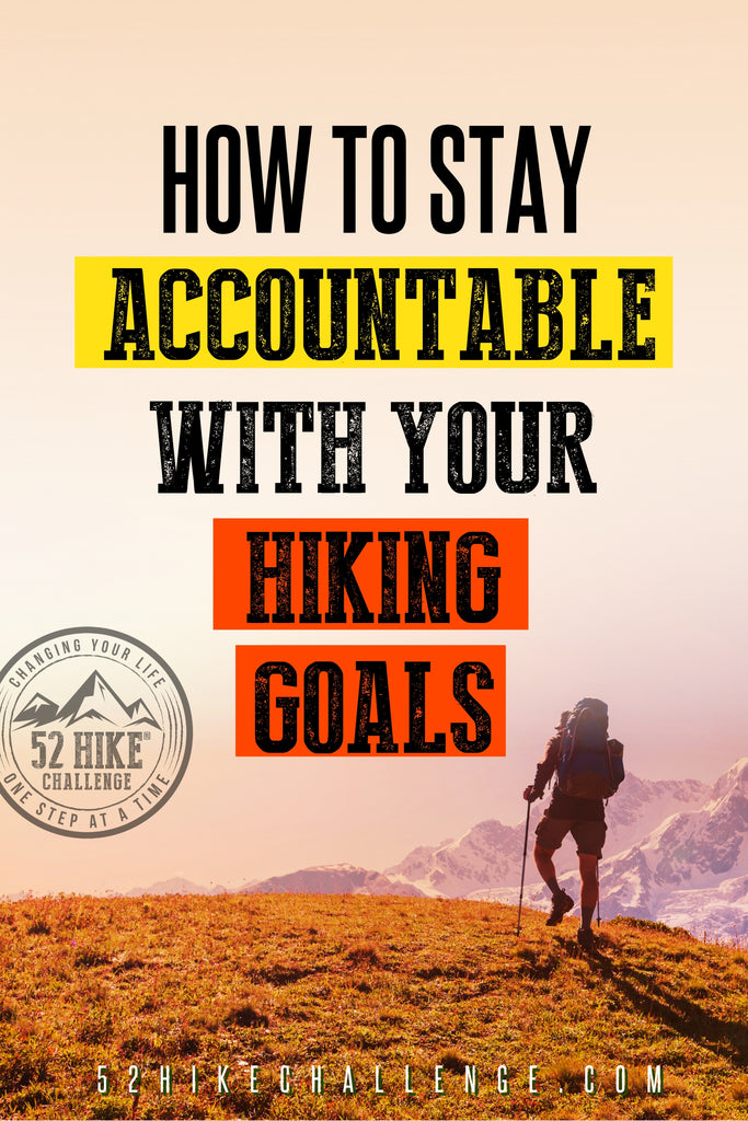 How To Stay Accountable With Your Hiking Goals